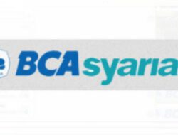 Lowongan Pekerjaan di Bank BCA Syariah, Berminat Silahkan Daftar