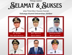 PP KAUJE Ucapkan Selamat dan Sukses Kepada Alumni Unej Yang Telah Dilantik Sebagai Kepala Daerah di Jatim
