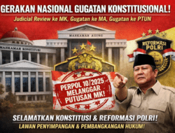 GERAKAN NASIONAL GUGATAN KONSTITUSIONAL DEMI MENEGAKKAN NEGARA HUKUM DEMOKRATIS, SUPREMASI SIPIL, DAN SEMANGAT REFORMASI POLRI PRESIDEN RI