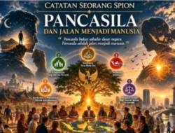 CATATAN SEORANG SPION – Pancasila dan Jalan Menjadi Manusia